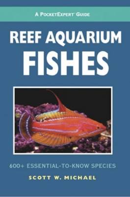 Reef Aquarium Fishes: 500+ Essential-to-know Species - PocketExpert Guide (Paperback)
