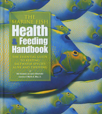 The Marine Fish Health and Feeding Handbook (Hardback)