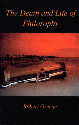 Death and Life of Philosophy (Hardback)