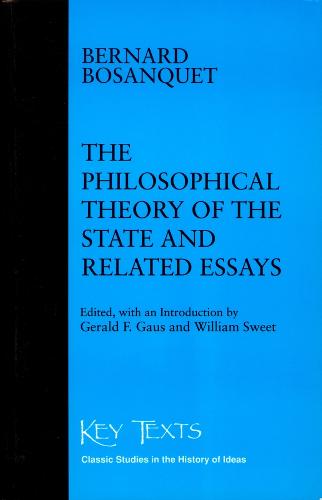 The Philosophical Theory of the State and Related Essays - Key Texts S. (Paperback)