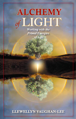 Alchemy of Light: Working with the Primal Energies of Life (Paperback)