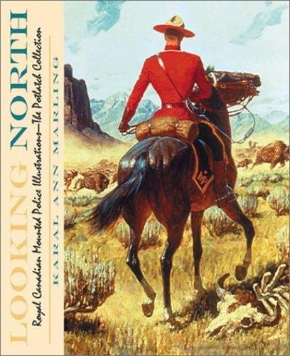 Looking North: Royal Canadian Mounted Police Illustrations (Paperback)