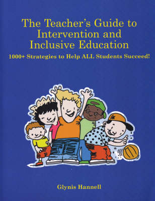 The Teacher's Guide to Intervention and Inclusive Education: 1000+ Strategies to Help ALL Students Succeed! (Paperback)