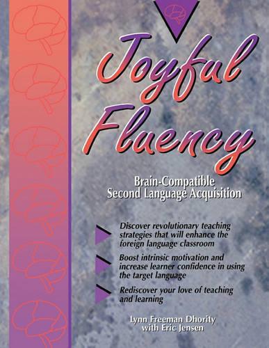 Joyful Fluency: Brain-Compatible Second Language Acquisition (Paperback)