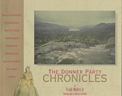 The Donner Party Chronicles: A Day-by-Day Account of a Doomed Wagon Train, 1846-1847 (Paperback)