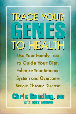 Trace Your Genes to Health: Use Your Family Tree to Guide Your Diet and Overcome Chronic Disease (Paperback)