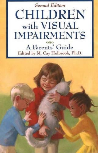 Children with Visual Impairments: A Parents' Guide (Paperback)