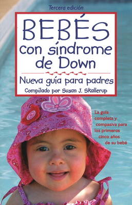 Bebes con sindrome de Down: Guia para padres: Tercera edicion (Paperback)