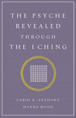 Psyche Revealed Through the I Ching (Paperback)