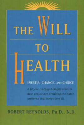 Will to Health: Inertia, Change & Choice (Paperback)