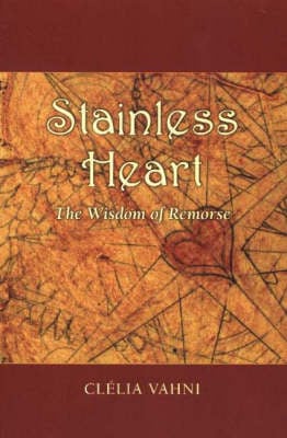 Stainless Heart: The Wisdom of Remorse (Paperback)