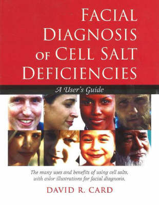 Facial Diagnosis of Cell Salt Deficiencies: A User's Guide (Paperback)
