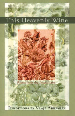This Heavenly Wine: Renditions from the Divan E-Jami (Paperback)