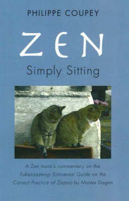 Zen, Simply Sitting: A Zen Monk's Commentary on the Fukanzazengi by Master Dogen (Paperback)