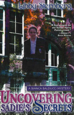 Uncovering Sadie's Secrets: A Bianca Balducci Mystery (Hardback)