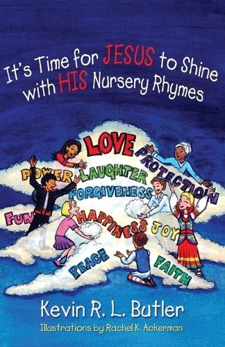 It's Time for JESUS to Shine with HIS Nursery Rhymes (Paperback)