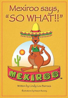 Mexiroo Says, So What!! (Paperback)