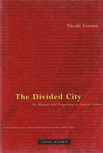 The Divided City: On Memory and Forgetting in Ancient Athens - Zone Books (Paperback)