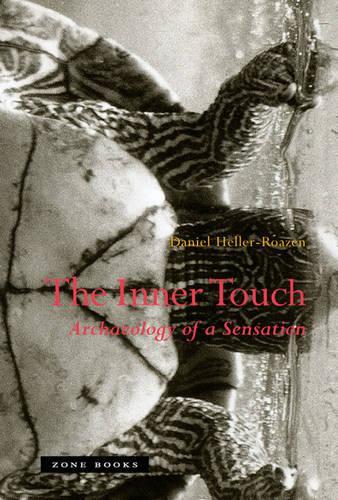 The Inner Touch: Archaeology of a Sensation - Zone Books (Hardback)