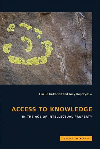 Access to Knowledge in the Age of Intellectual Property - Zone Books (Paperback)
