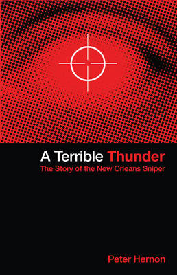 Terrible Thunder, 2nd Edition: The Story of the New Orleans Sniper (Paperback)