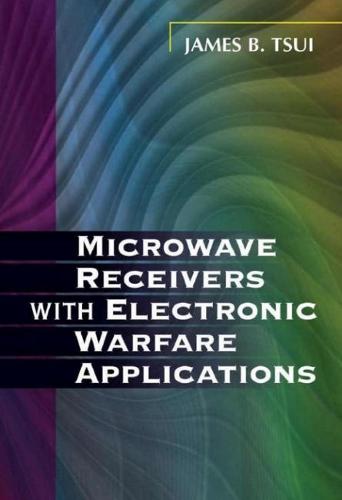 Microwave Receivers with Electronic Warfare Applications - Electromagnetics and Radar (Paperback)