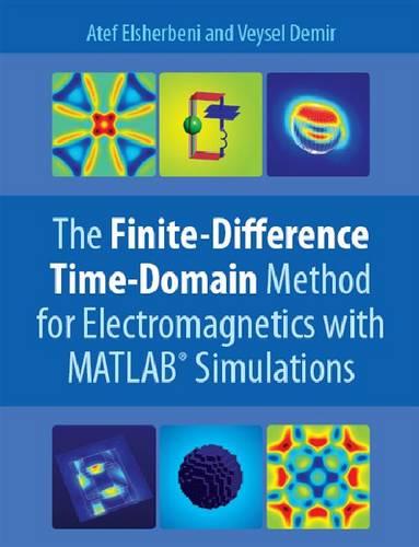 The Finite Difference Time Domain Method for Electromagnetics: With MATLAB Simulations (Hardback)