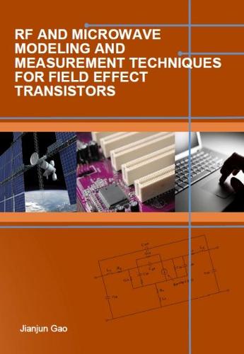 RF and Microwave Modeling and Measurement Techniques for Field Effect Transistors - Electromagnetics and Radar (Hardback)