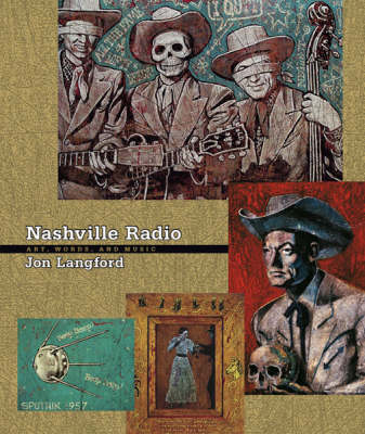 Nashville Radio: Art, Words and Music (Paperback)