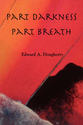 Part Darkness, Part Breath (Paperback)