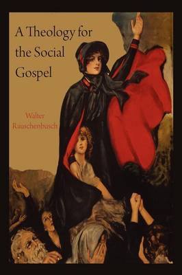 A Theology for the Social Gospel (Paperback)