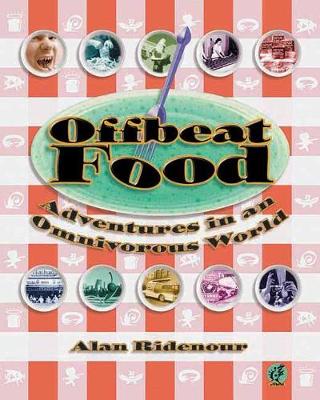 Offbeat Food: Adventures in an Omnivorous World (Paperback)