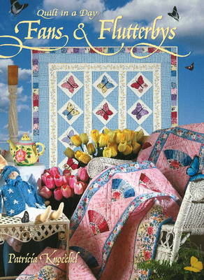 Fans and Flutterbys: Quilt in a Day (Paperback)