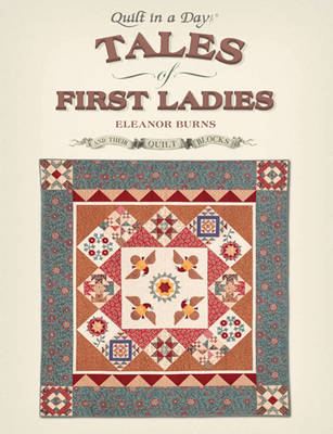 Tales of First Ladies and Their Quilt Blocks (Paperback)