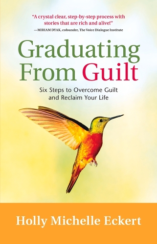 Graduating From Guilt: Six Steps to Overcome Guilt and Reclaim Your Life (Paperback)
