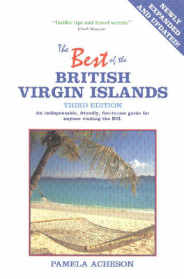 The Best of the British Virgin Islands: An Indispensable, Friendly, Fun-to-Use Guide for Anyone Visiting the BVI (Paperback)