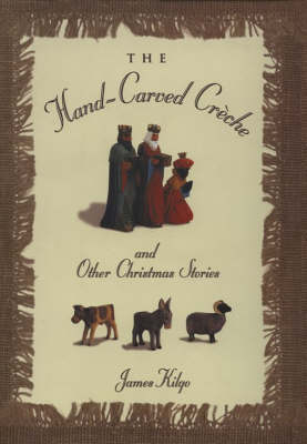 The Hand-carved Creche & Other Christmas Stories (Hardback)