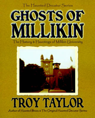 Ghosts of Milliken: The History & Hauntings of Milliken University (Paperback)