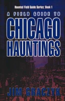Field Guide to Chicago Hauntings (Paperback)