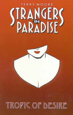 Strangers in Paradise: Tropic of Desire Bk. 10 (Paperback)
