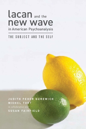Lacan and the New Wave in American Psychoanalysis: The Subject and the Self (Paperback)