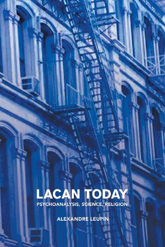 Lacan Today: Psychoanalysis, Science, Religion (Paperback)