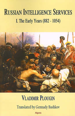 Russian Intelligence Services: The Early Days 9th-11th Centuries (882-1054) (Paperback)