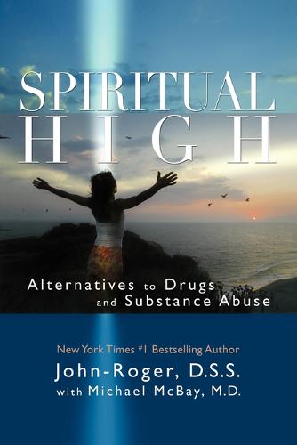 Spiritual High: Alternatives to Drugs and Substance Abuse (Paperback)