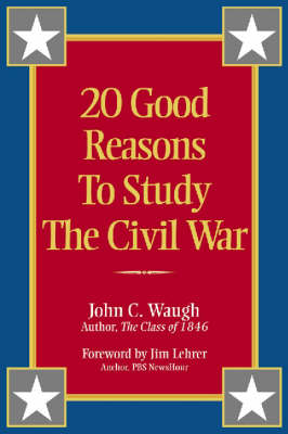 20 Good Reasons to Study the Civil War (Paperback)