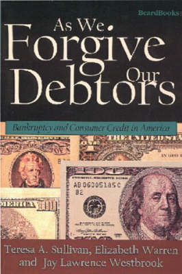 As We Forgive Our Debtors: Bankruptcy and Consumer Credit in America (Paperback)