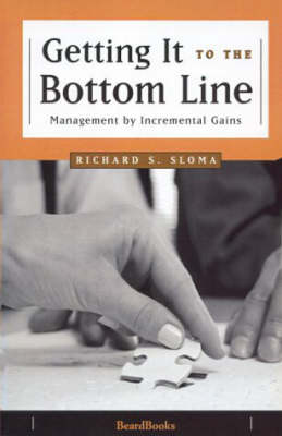 Getting it to the Bottom Line: Management by Incremental Gains (Paperback)