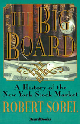 The Big Board: a History of the New York Stock Market (Paperback)