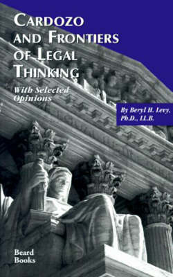 Cardozo and Frontiers of Legal Thinking: with Selected Opinions (Paperback)