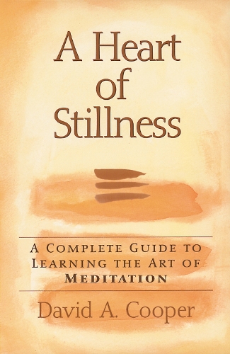 A Heart of Stillness: A Complete Guide to Learning the Art of Meditation (Paperback)
